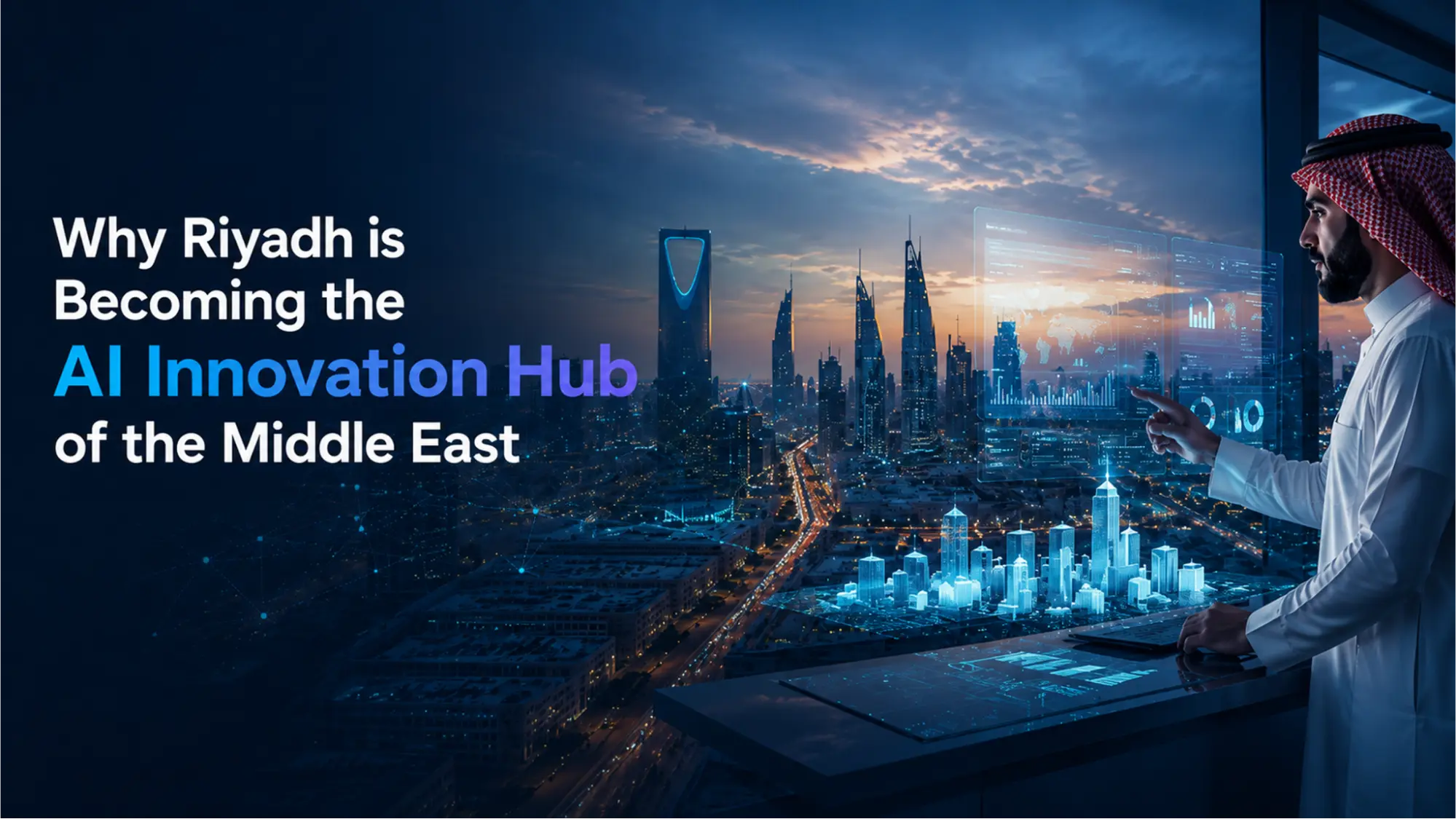 Why Riyadh is Becoming the AI Innovation Hub of the Middle East